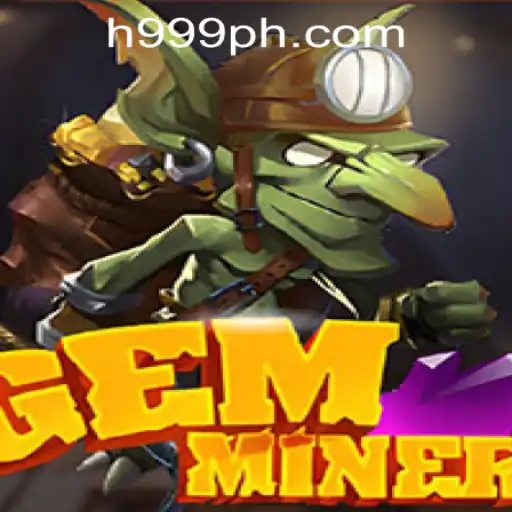 Exploring the World of GemMiner and Its Connection to H999.WIN CASINO