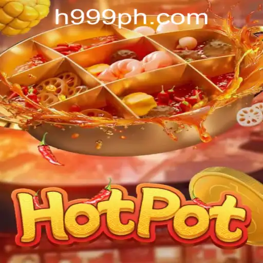 Discovering the Sizzle of Hotpot: The Ultimate Gaming Experience at H999.WIN Casino