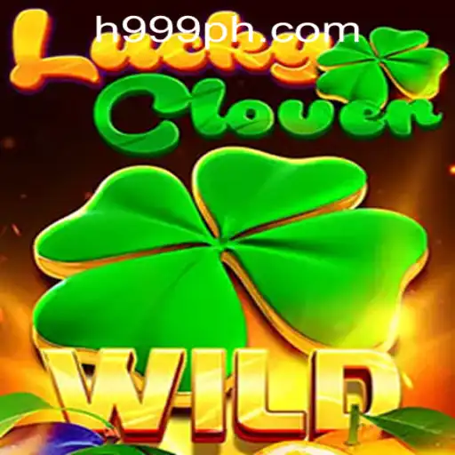 Explore the Exciting World of LuckyClover at H999.WIN CASINO